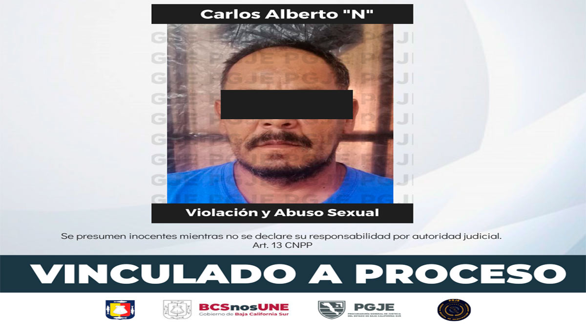 Vinculan a proceso a imputado de violación equiparada agravada y abuso sexual en Mulegé