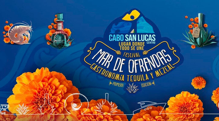 Impulsa gobierno de Los Cabos el Festival Mar de Ofrendas: Gastronomía, Tequila, y Mezcal de CSL